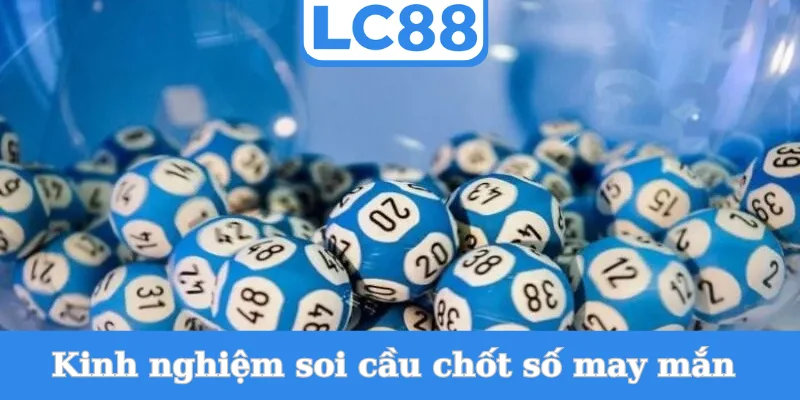 kinh-nghiem-soi-cau-chot-so-may-man