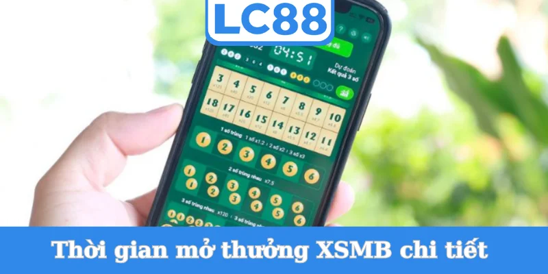thoi-gian-mo-thuong-xsmb-chi-tiet