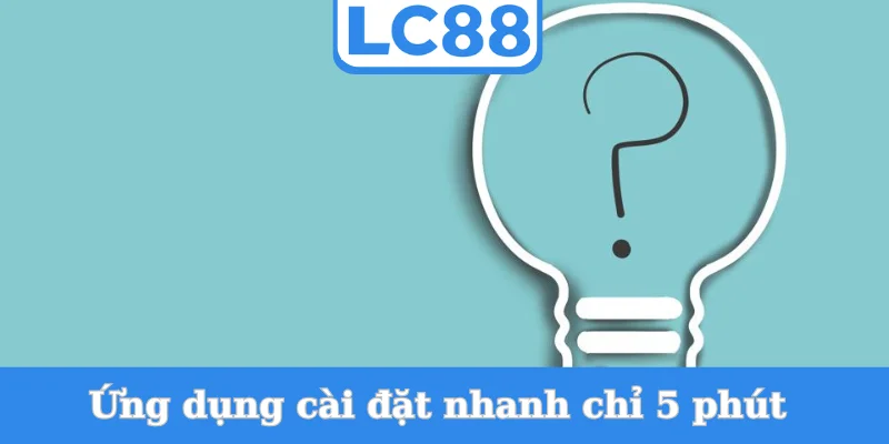 ung-dung-cai-dat-nhanh-chi-5-phut